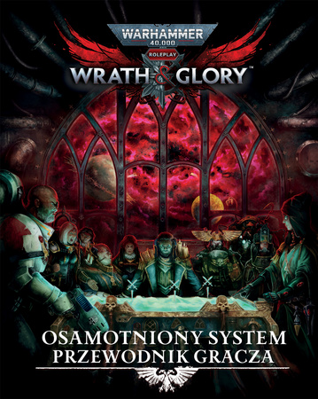 Warhammer 40,000 Roleplay: Wrath & Glory - Osamotniony System: Przewodnik Gracza